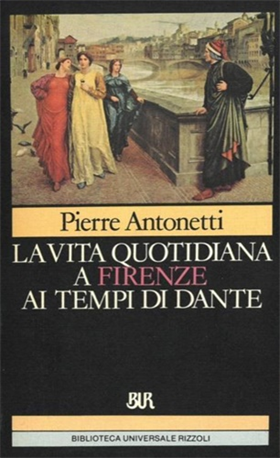 9788817124225-La vita quotidiana a Firenze ai tempi di Dante.